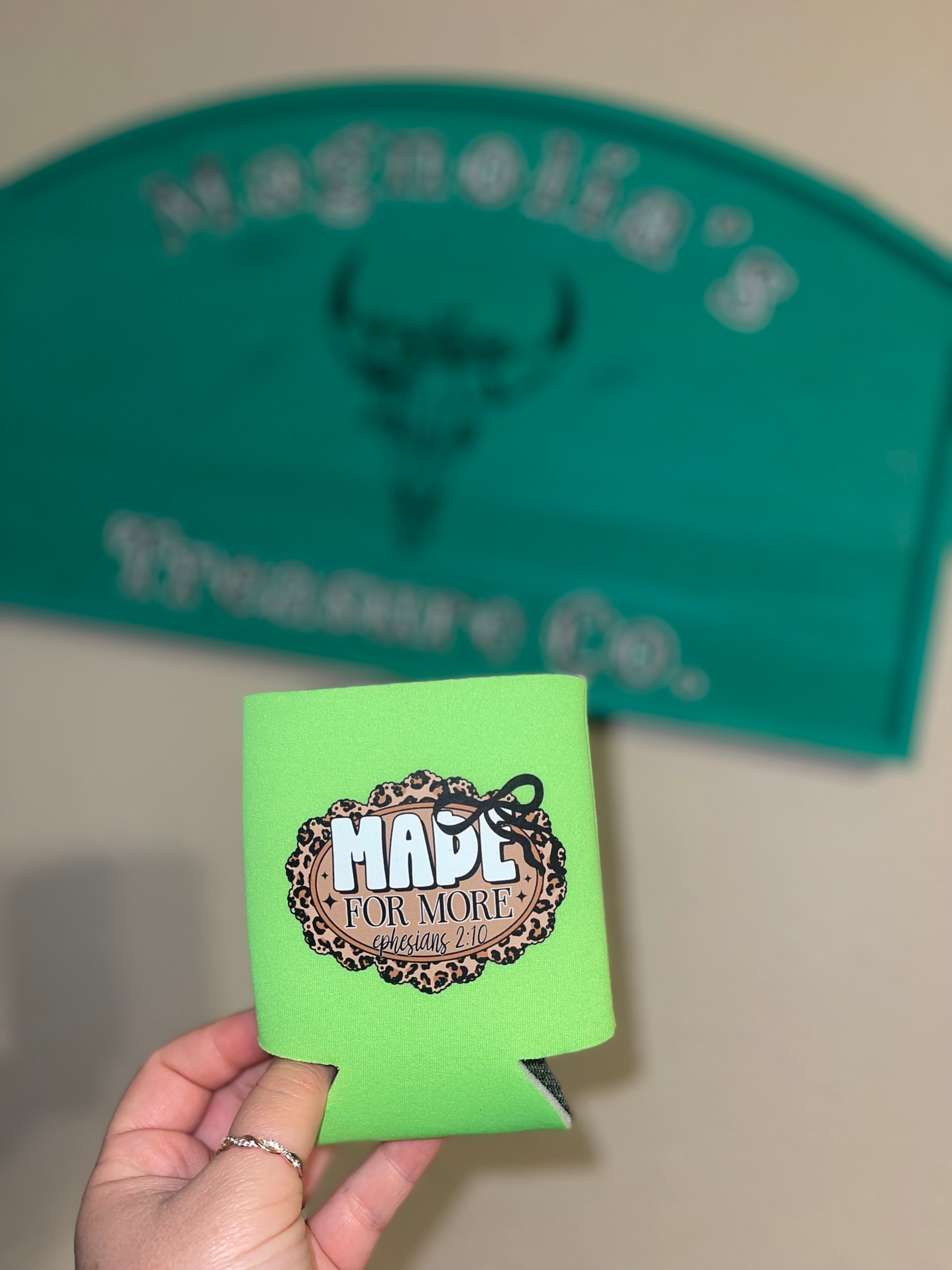 Made for more koozie